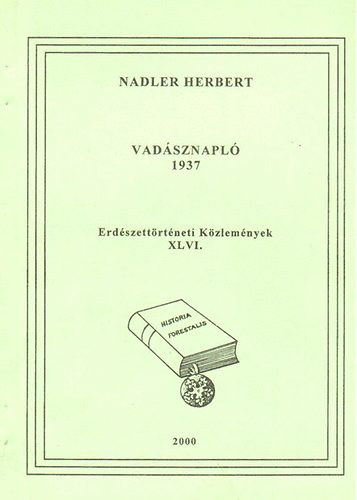 Nadler Herbert - Vadsznapl 1937 - Erdszettrtneti kzlemnyek XLVI.