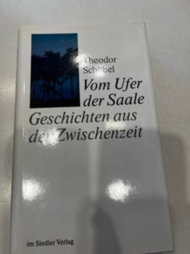 Theodor Sch�bel - Vom Ufer der Saale - Geschichten aus der Zwischenzeit