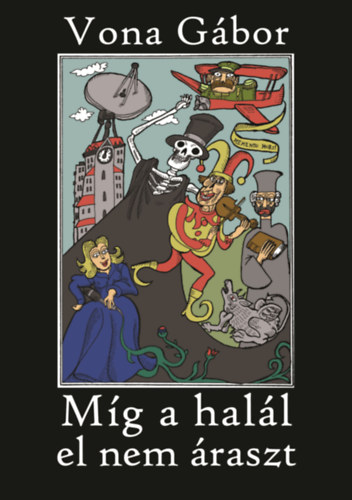 Vona Gábor - Míg a halál el nem áraszt
