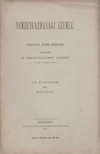 Dr. Jekelfalussy Jzsef - Nemzetgazdasgi Szemle XV. vfolyam 1891. mrczius