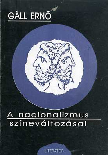 Gáll Ernő - A nacionalizmus színeváltozásai