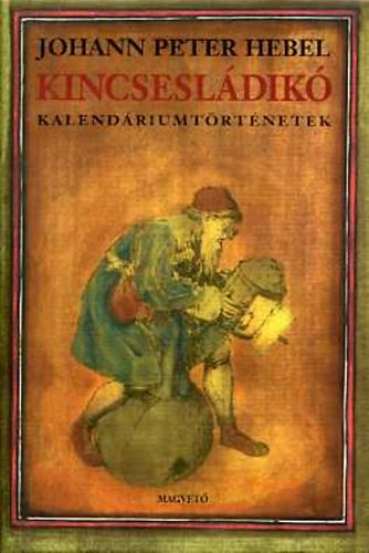 Johannpeter Hebel - Kincsesl�dik�