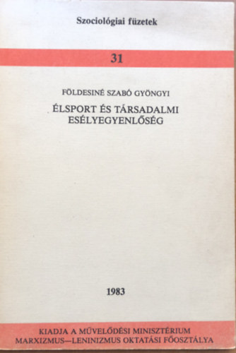 Fldesin Szab Gyngyi - lsport s trsadalmi eslyegyenlsg - Szociolgiai fzetek 31