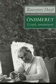 Keresztury Dezs� - �nismeret (essz�k, tanulm�nyok)