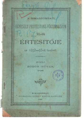 Bodor Istvn - A Rimaszombati Egyeslt Protestans Fgymnasium XL.-dik rtestje az 1892-93-ik tanvrl