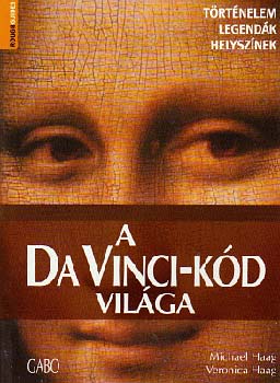 Veronica Haag Michael Haag - A Da Vinci-k�d vil�ga