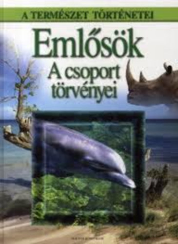 Eml�s�k - A csoport t�rv�nyei