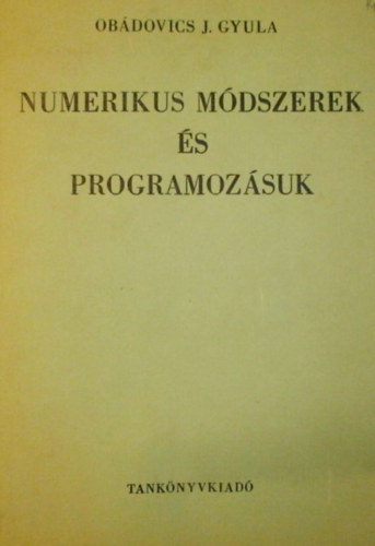 Obdovics J. Gyula - Numerikus mdszerek s programozsuk