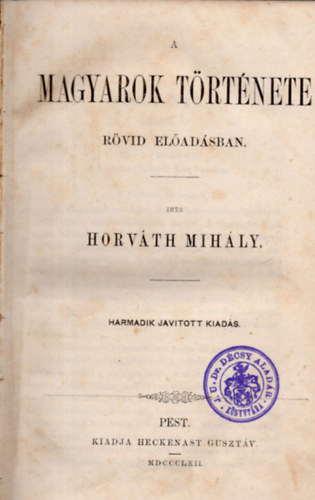 Horvth Mihly - A magyarok trtnete rvid eladsban