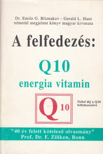 Dr. Bliznakov G. Emile; Hunt L. Gerald - A felfedez�s: Q10 energia vitamin