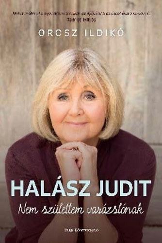 Orosz Ildik - Halsz Judit- Nem szlettem varzslnak