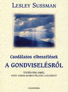 Lesley Sussman - Csodlatos elbeszlsek a gondviselsrl