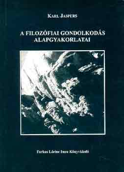 Karl Jaspers - A filoz�fiai gondolkod�s alapgyakorlatai