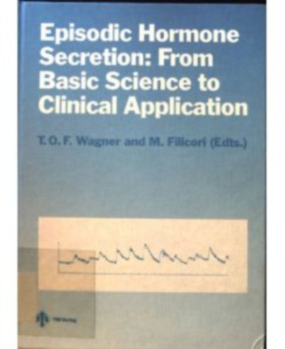 M. Filicori Thomas O. F. Wagner - Episodic hormone secretion : from basic science to clin. application.