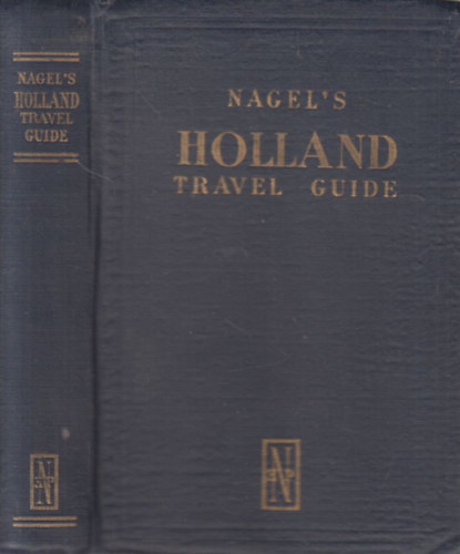 Gilbert R. Matineau - Holland Travel Guide- kihajthat� t�rk�pmell�kletekkel (Nagel's Guide-books)
