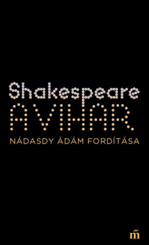 Wiiliam Shakespeare - A vihar - Nádasdy Ádám fordítása