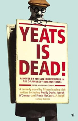 by Joseph O'Connor (Autor) - Yeats Is Dead (English Edition)