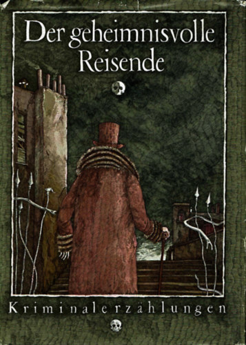 Der geheimnisvolle Reisende Kriminalerz�hlungen