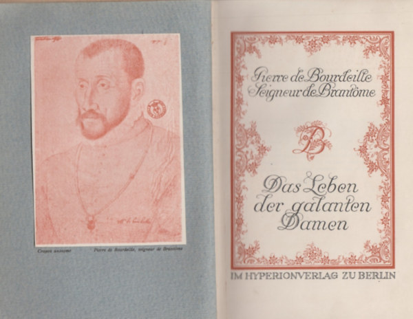 S. de Brantome Pierre de Bourdeille - Das Leben der galanten Damen I-II.
