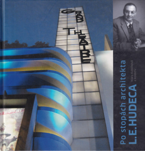 L. E. Hudec építész nyomában - Po Stopách Architekta L. E. Hudeca