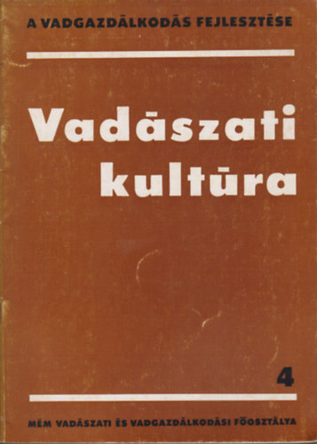 Izrael Gbor  (szerk.) - Vadszati kultra (A vadgazdlkods fejlesztse 4.)