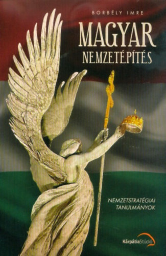 Borbély Imre - Magyar nemzetépítés