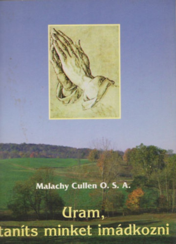 Malachy Cullen O.S.A. - Uram, tants meg imdkozni