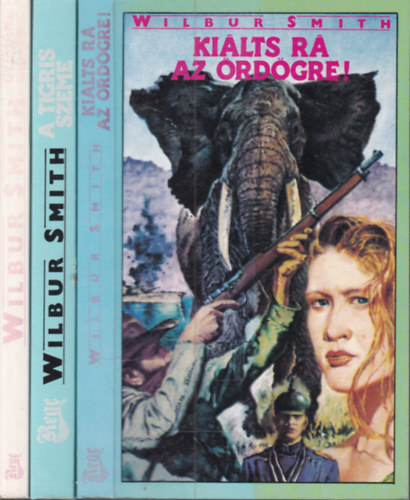 Wilbur Smith - 3 db. kalandreg�ny (A tigris szeme + Gy�m�ntvad�szok + Ki�lts r� az �rd�gre!)