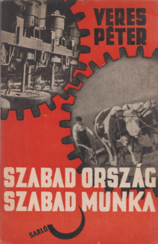 Veres P�ter - Szabad orsz�g - Szabad munka