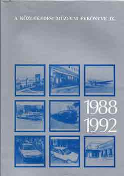 Katona András (szerk.) - A Közlekedési Múzeum évkönyve IX: 1988-1992