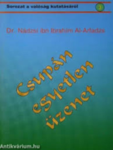 Nádzsí ibn Ibrahím Al-Arfadzs - Csupán egyetlen üzenet