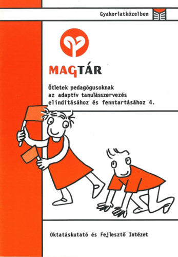 Magtár- Ötletek pedagógusoknak az adaptív tanulásszervezés elindításához és fenntartásához 4.