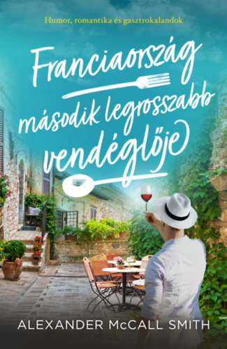 Alexander McCall Smith - Franciaorszg msodik legrosszabb vendglje