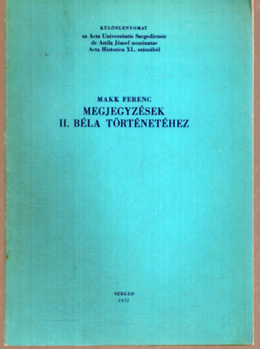 Makk Ferenc - Megjegyz�sek II. B�la t�rt�net�hez - K�l�nlenyomat