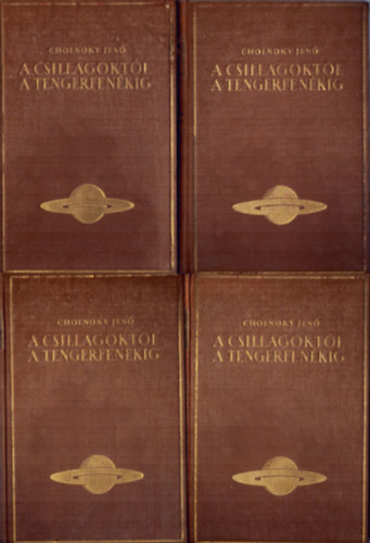 Cholnoky Jen� - A csillagokt�l a tengerfen�kig I-IV. (A csillagok vil�ga + Meterorol�gia + Hegyek-v�lgyek + Sz�razf�ldek �s tengerek)