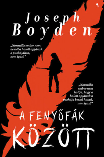 Joseph Boyden - A feny�f�k k�z�tt