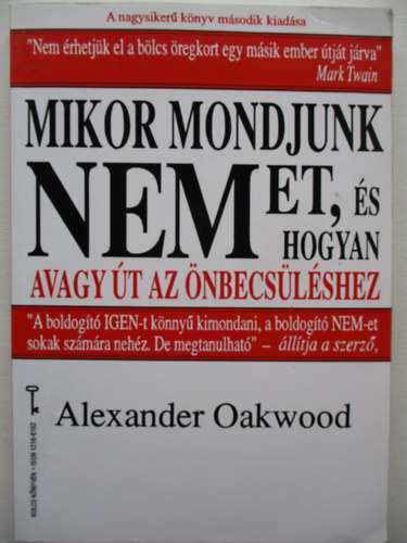 Alexander Oakwood - Mikor mondjunk NEMet, �s hogyan? avagy: �t az �nbecs�l�shez