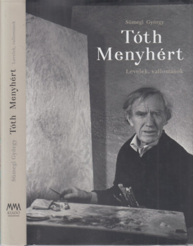 S�megi Gy�rgy - T�th Menyh�rt: Levelek, vallom�sok