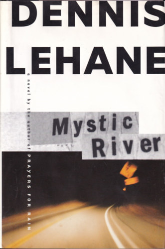 Dennis Lahane - Mystic river