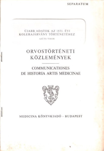 Szts Tibor - jabb adatok az 1831. vi kolerajrvny trtnethez (Orvostrtneti Kzlemnyek)