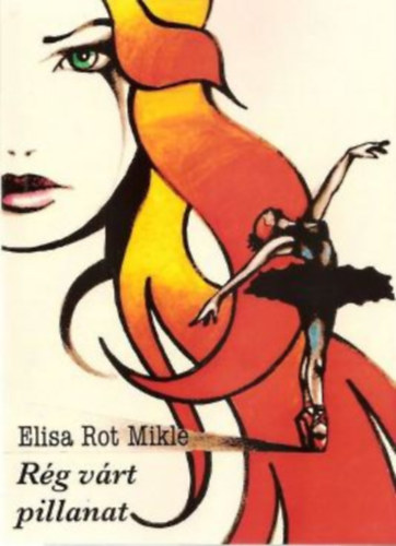 Elisa Rot Mikle - Rg vrt pillanat