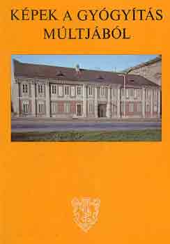 Antall J.-Szebell�dy G. - K�pek a gy�gy�t�s m�ltj�b�l