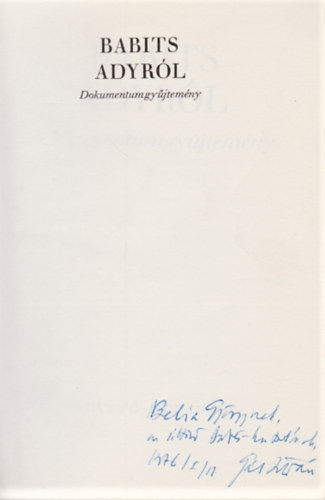 G�l Istv�n  (szerk.) - Babits Adyr�l (dokumentumgy�jtem�ny) (Dedik�lt)