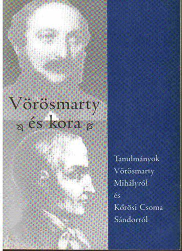 Mad�csy Piroska; Bene K�lm�n szerk. - V�r�smarty �s kora