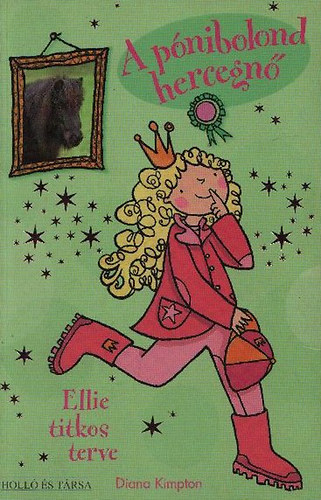 Diana Kimpton - Ellie titkos terve - A pónibolond hercegnő