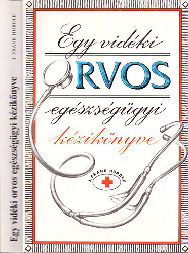 J. Frank Hurdle - Egy vid�ki orvos eg�szs�g�gyi k�zik�nyve