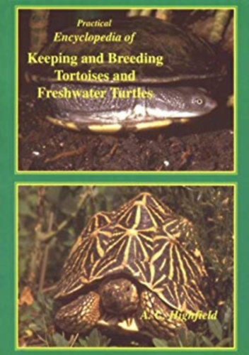 Andy C. Highfield - Practical Encyclopedia of Keeping and Breeding Tortoises and Freshwater Turtles