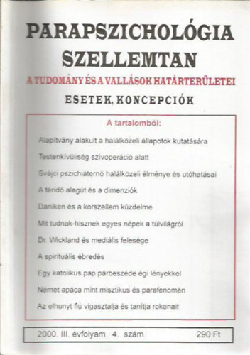 Dr. Liptay Andrs  (szerk.) - Parapszicholgia szellemtan  - A tudomny s a vallsok hatrterletei - Esetek, koncepcik (2000. III. vfolyam 2. szm)