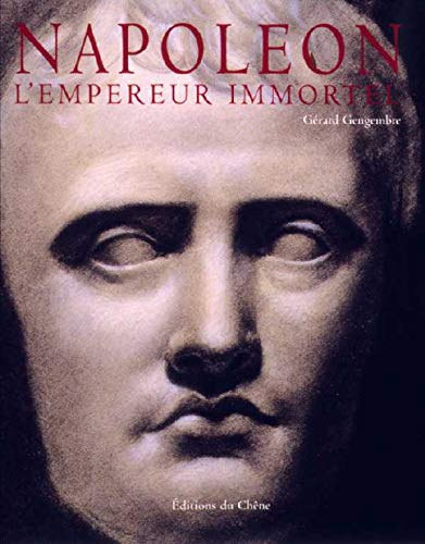 G�rard Gengembre - Napol�on - L'Empereur immortel