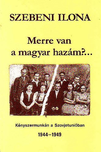 Szebeni Ilona - Merre van a magyar hazám?